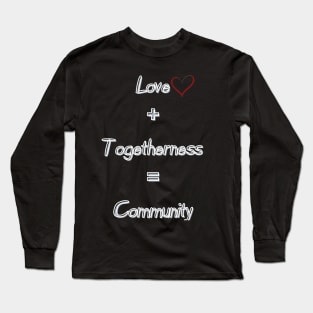 Love and Togetherness Community Long Sleeve T-Shirt